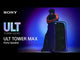 Sony ULT TOWER MAX Equipo de Sonido | LDAC | Sonido 360° | ULT Power Sound | Luces LED | Bluetooth